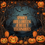 Spooky Halloween Jewelry Techniques